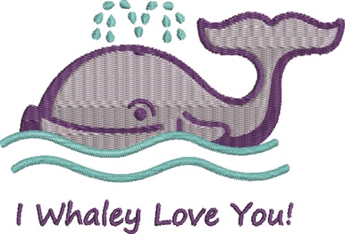 Whaley Love You Machine Embroidery Design