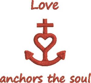 Picture of Love Anchors The Soul Machine Embroidery Design