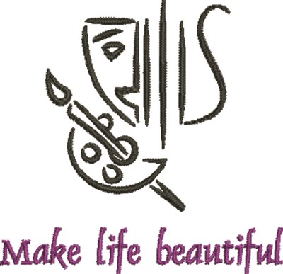 Make Life Beautiful Machine Embroidery Design