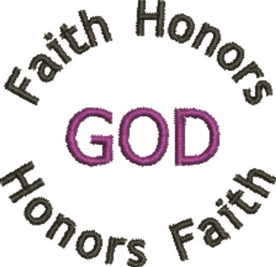 Faith Honors God Machine Embroidery Design