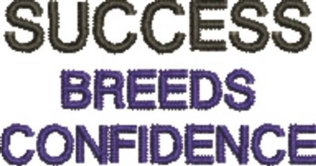 Picture of Success Breeds Confidence Machine Embroidery Design