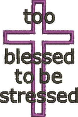 Too Blessed Cross Machine Embroidery Design