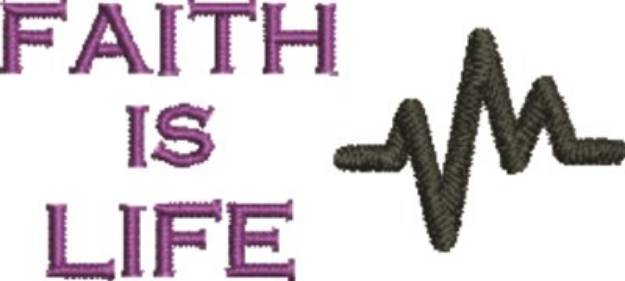 Picture of Faith is Life Machine Embroidery Design