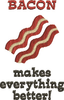 Bacon Makes It Better Machine Embroidery Design
