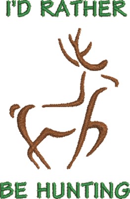 Rather Be Hunting Machine Embroidery Design