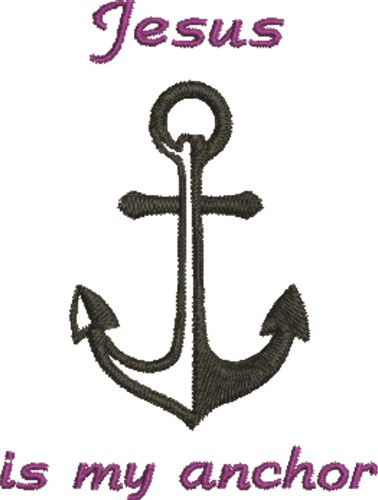 Jesus Is My Anchor Machine Embroidery Design