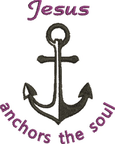 Jesus Anchors Soul Machine Embroidery Design