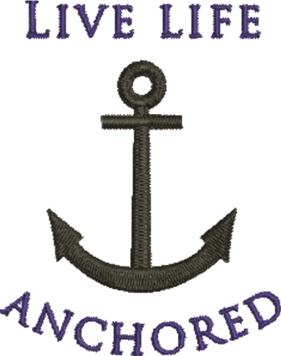 Live Life Anchored Machine Embroidery Design