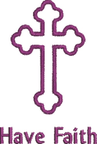 Have Faith Crucifix Machine Embroidery Design