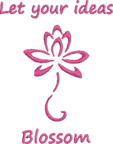 Let Your Ideas Blossom Machine Embroidery Design