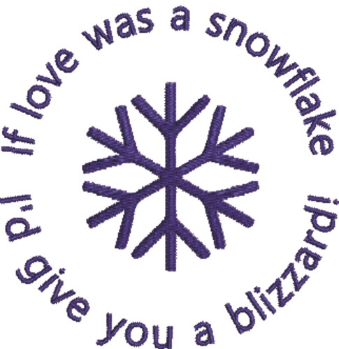 If Love Was A Snowflake Machine Embroidery Design
