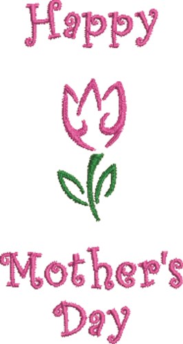 Happy Mothers Day Tulip Machine Embroidery Design
