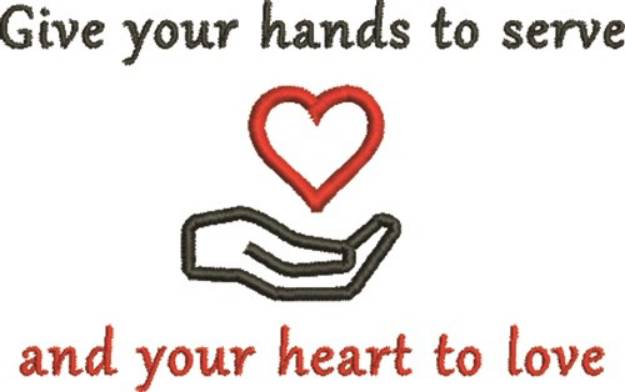 Picture of Give Your Hands To Serve And Your Heart To Love Machine Embroidery Design