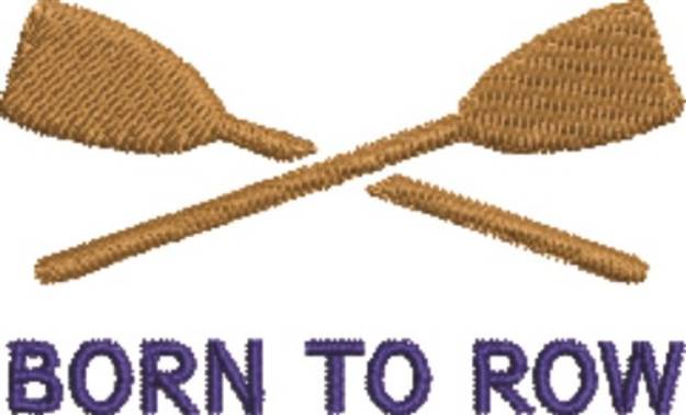 Picture of Born To Row Machine Embroidery Design