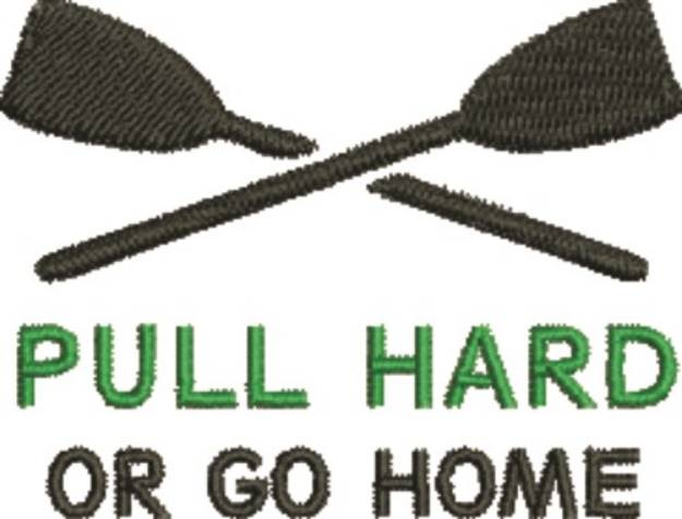 Picture of Pull Hard Or Go Home Machine Embroidery Design