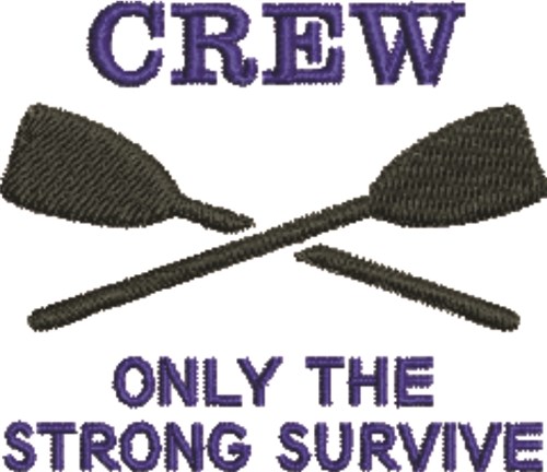 Crew Only the Strong Survive Machine Embroidery Design