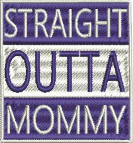 Straight Outta Mommy Boy Machine Embroidery Design