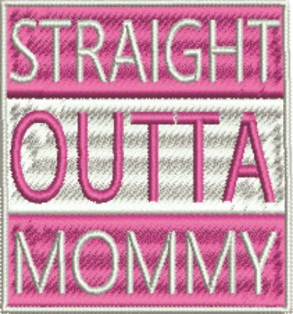 Picture of Straight Outta Mommy Girl Machine Embroidery Design