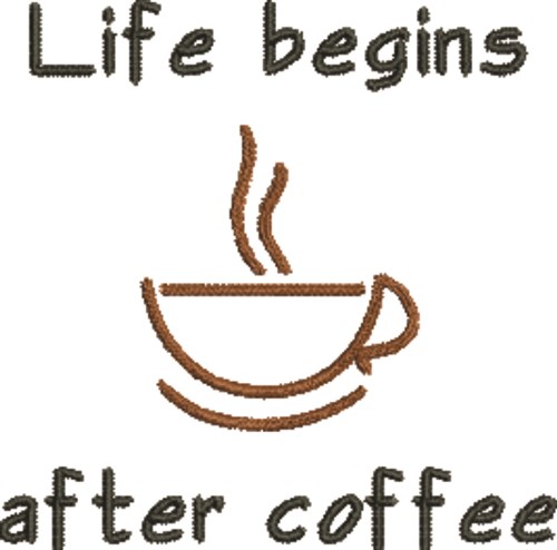 Life Begins After Coffee Machine Embroidery Design
