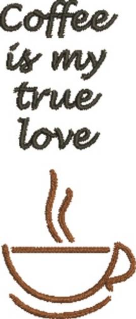 Picture of Coffee True Love Machine Embroidery Design