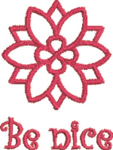 Picture of Be Nice Flower Machine Embroidery Design