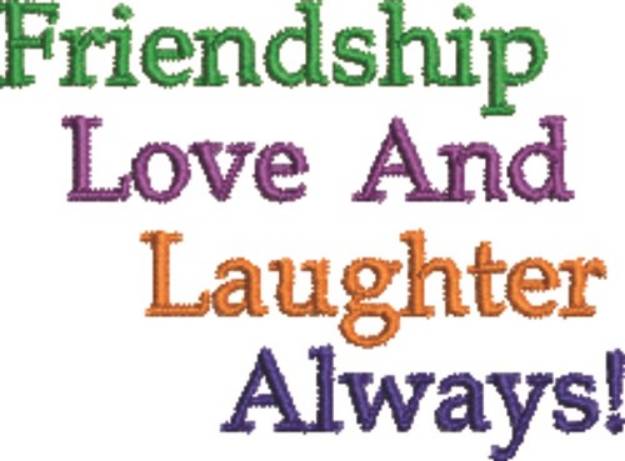 Picture of Friendship Love Laughter Machine Embroidery Design