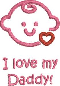 Picture of I Love My Daddy Machine Embroidery Design