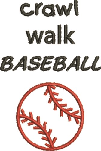 Crawl Walk Baseball Machine Embroidery Design