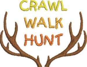 Picture of Crawl Walk Hunt Machine Embroidery Design