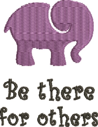 Be There For Others Machine Embroidery Design