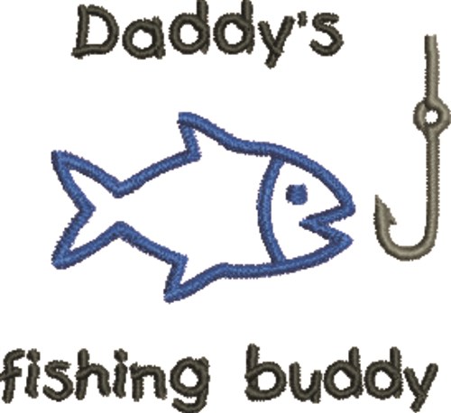 Daddy's Fishing Buddy Machine Embroidery Design