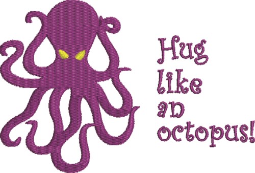 Hug Like An Octopus Machine Embroidery Design