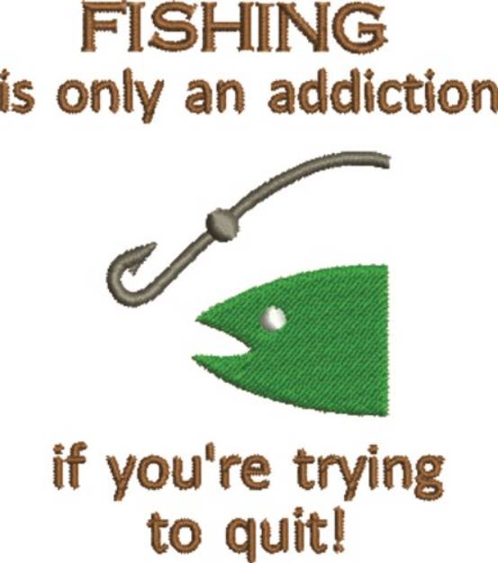 Picture of Fishing Addiction Machine Embroidery Design