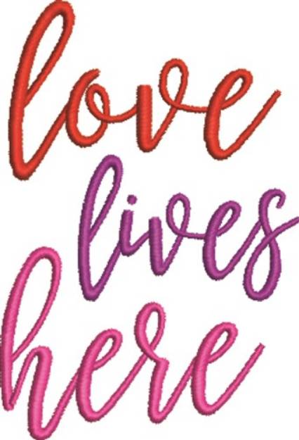 Picture of Love Lives Here Machine Embroidery Design