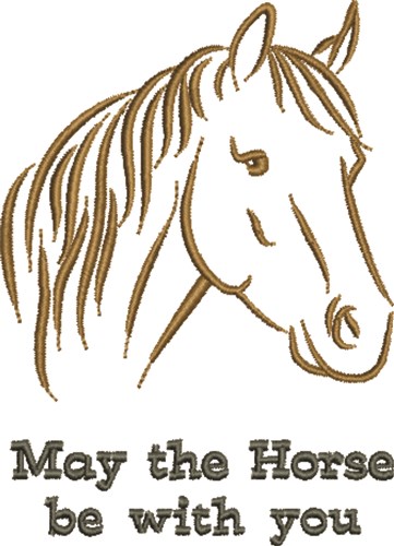 Horse Be With You Machine Embroidery Design