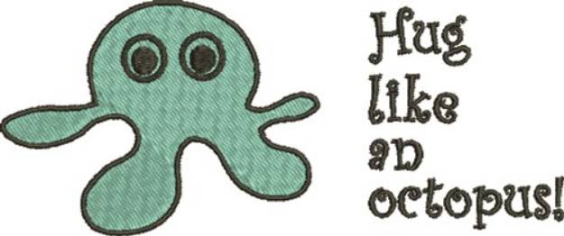 Picture of Hug Like An Octopus Machine Embroidery Design