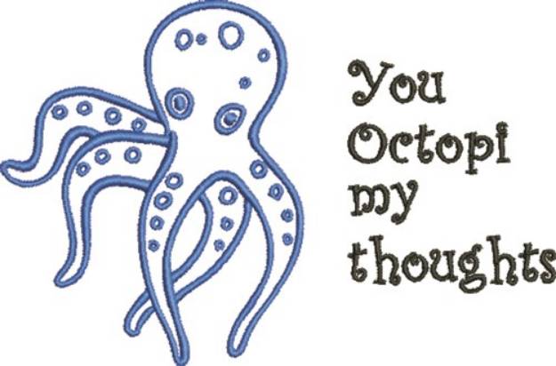 Picture of You Octopi My Thoughts Machine Embroidery Design