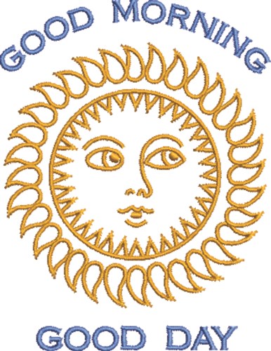 Good Morning, Good Day Machine Embroidery Design