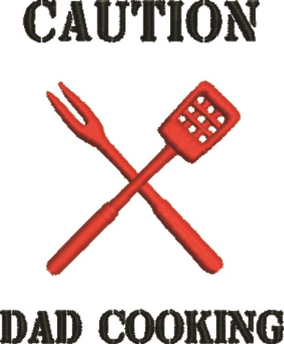 Caution Dad Cooking Machine Embroidery Design