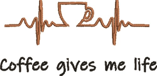 Coffee Gives Life Machine Embroidery Design