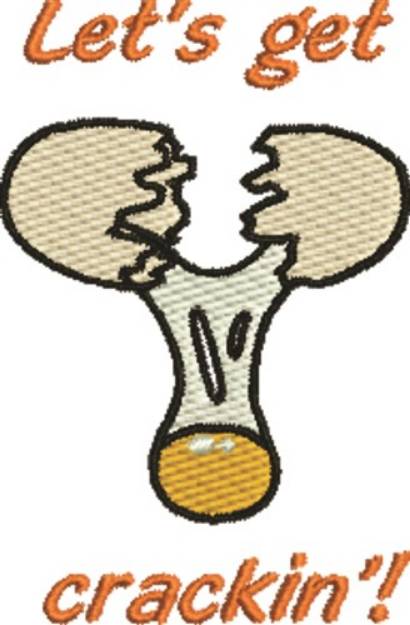 Picture of Lets Get Crackin Machine Embroidery Design