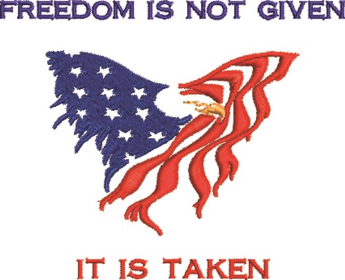 Freedom Is Not Given Machine Embroidery Design