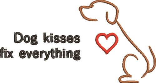Dog Kisses Fix Everything Machine Embroidery Design