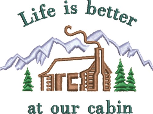 Better At Our Cabin Machine Embroidery Design