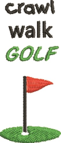 Crawl Walk Golf Machine Embroidery Design