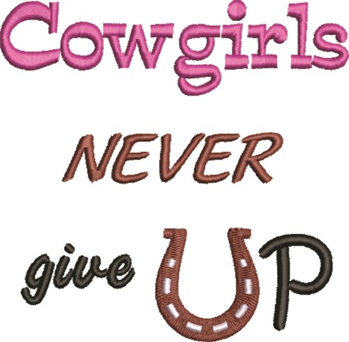 Cowgirls Never Give Up Machine Embroidery Design