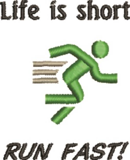 Picture of Lifes Short, Run Fast Machine Embroidery Design