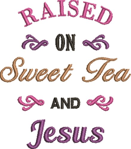 Sweet Tea & Jesus Machine Embroidery Design