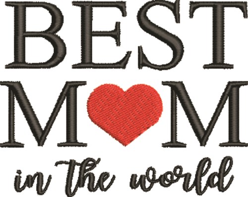 Best Mom In The World Machine Embroidery Design