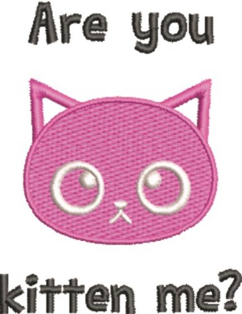 Picture of Are You Kitten Me? Machine Embroidery Design